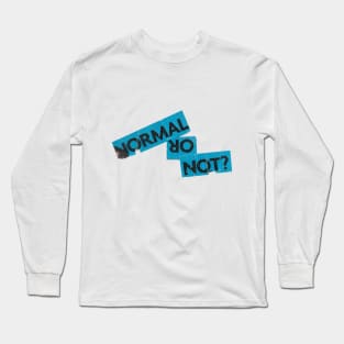 NORMAL ɹo NOT? Long Sleeve T-Shirt